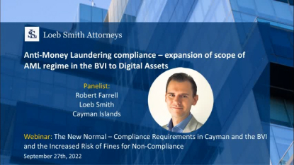 The New Normal – Compliance Requirements in Cayman & the BVI and the Increased Risk of Fines for NC 2RF- Anti-Money Laundering compliance-expansion of scope of AML regime in the BVI to Digital Assets